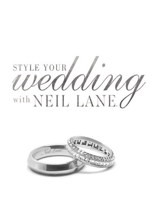 cover image of Style Your Wedding with Neil Lane